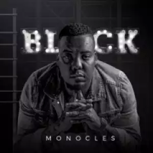 Monocles - Black ft. VidaSoul